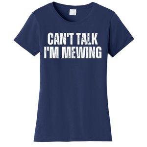 Mewing Tongue Posture Trainer CanT Talk IM Mewing Women's T-Shirt