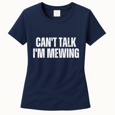 Mewing Tongue Posture Trainer CanT Talk IM Mewing Womens T-Shirt