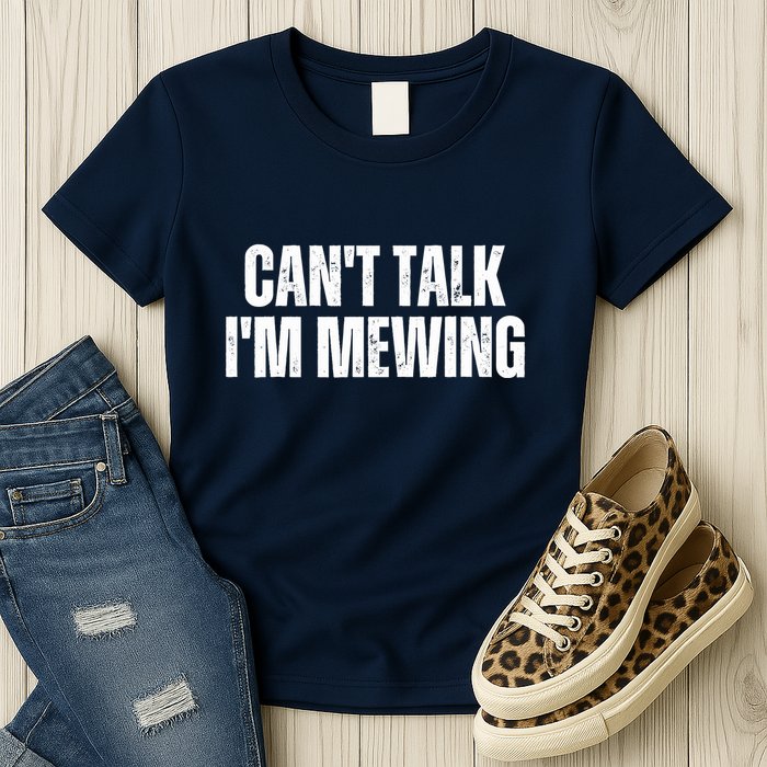 Mewing Tongue Posture Trainer CanT Talk IM Mewing Womens T-Shirt