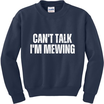 Mewing Tongue Posture Trainer CanT Talk IM Mewing Kids Sweatshirt