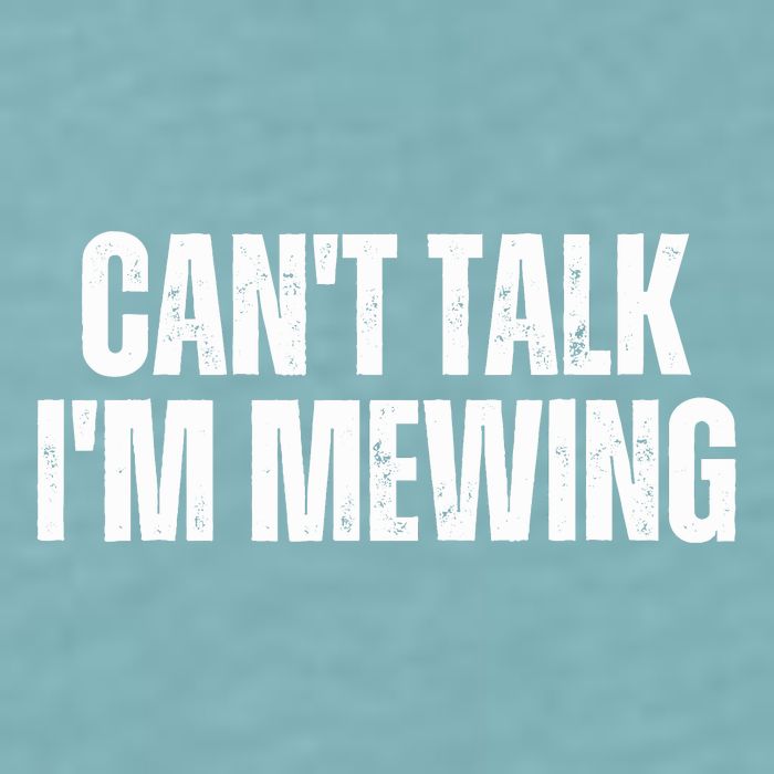 Mewing Tongue Posture Trainer CanT Talk IM Mewing Sueded Cloud Jersey T-Shirt