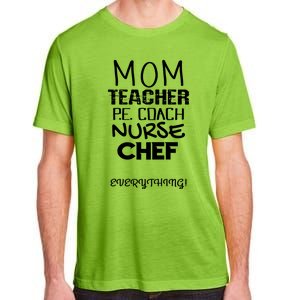 Mom Teacher P E Coach Nurse Chef Everything Life Mommy Gift Adult ChromaSoft Performance T-Shirt