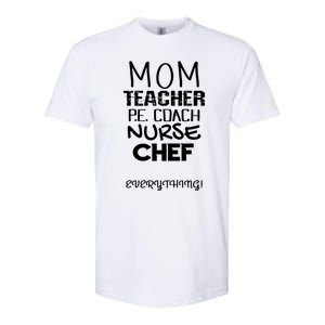 Mom Teacher P E Coach Nurse Chef Everything Life Mommy Gift Softstyle CVC T-Shirt