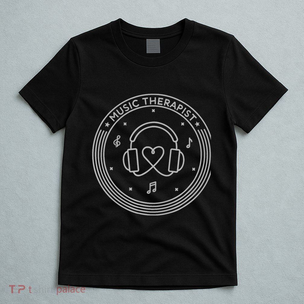 Music Therapist Postive Vibes for Music Lovers and DJs T-Shirt