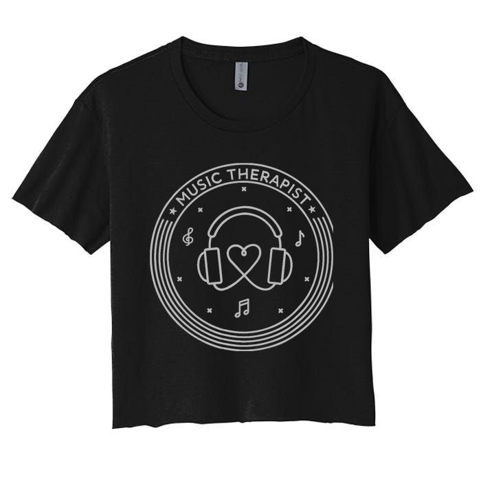 Music Therapist Postive Vibes for Music Lovers and DJs Women's Crop Top Tee