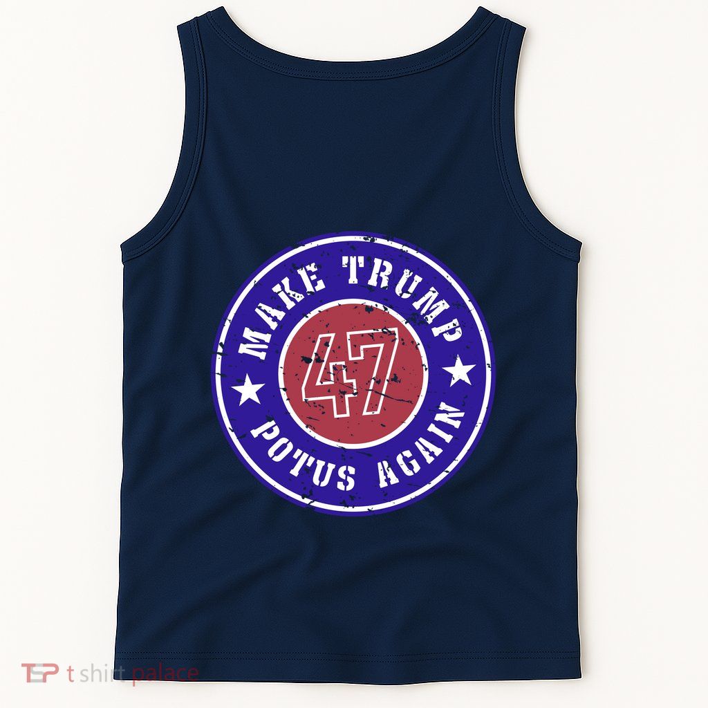 Make Trump Potus Again 47 Back And Front Tank Top