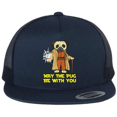 May The Pug Be With You Funny Gift For Dog Lover Flat Bill Trucker Hat