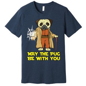 May The Pug Be With You Funny Gift For Dog Lover Premium T-Shirt