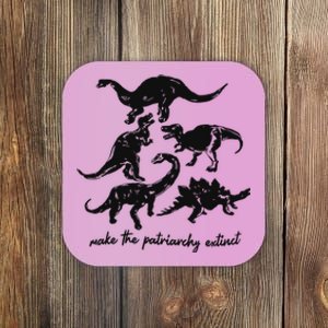 Make The Patriarchy Extinct Vote The Dinosaurs Out Coaster