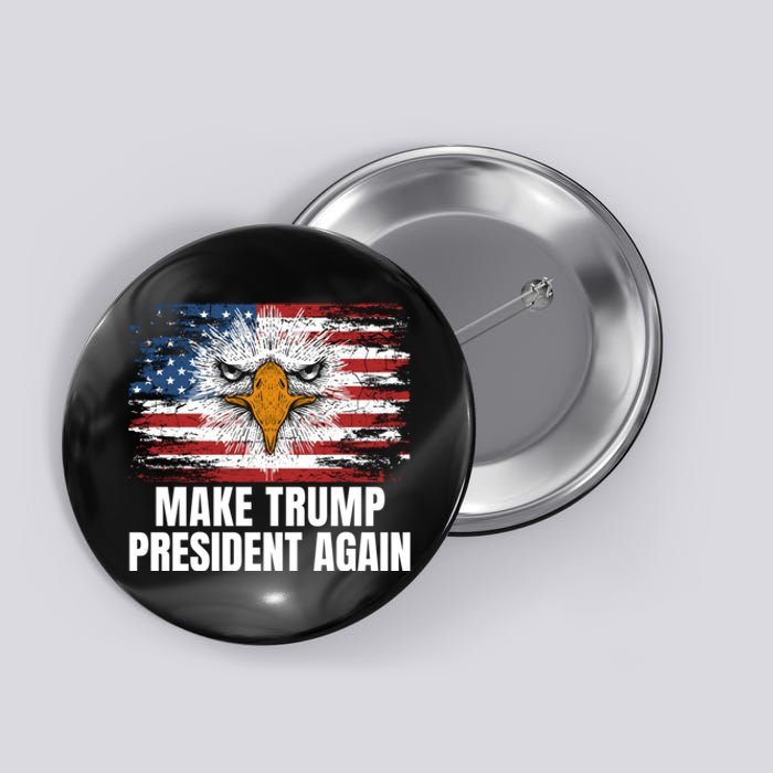 Make Trump President Again 2024 Button