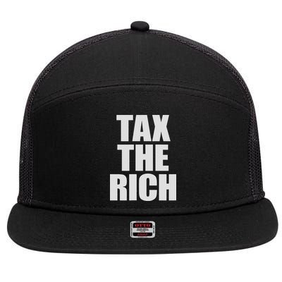 Make The Rich Pay Tax The Rich Tax The Rich 7 Panel Mesh Trucker Snapback Hat