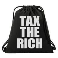 Make The Rich Pay Tax The Rich Tax The Rich Drawstring Bag