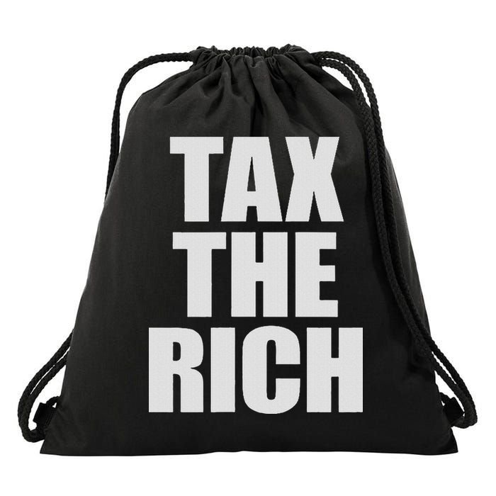 Make The Rich Pay Tax The Rich Tax The Rich Drawstring Bag
