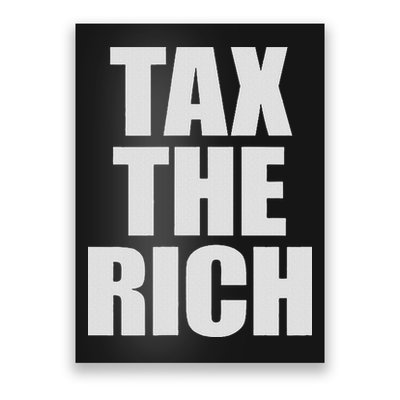 Make The Rich Pay Tax The Rich Tax The Rich Poster