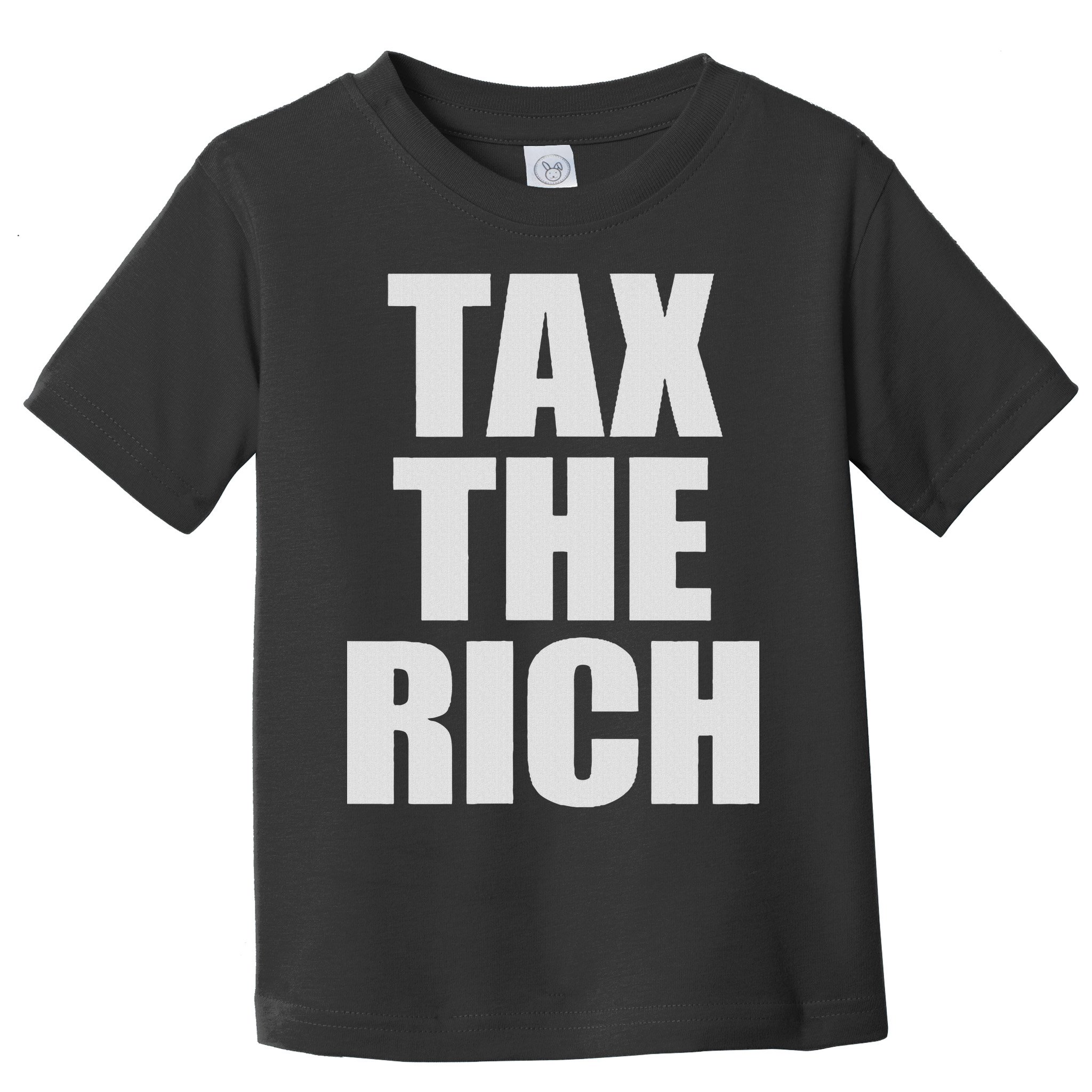 Make The Rich Pay Tax The Rich Tax The Rich Toddler T-Shirt
