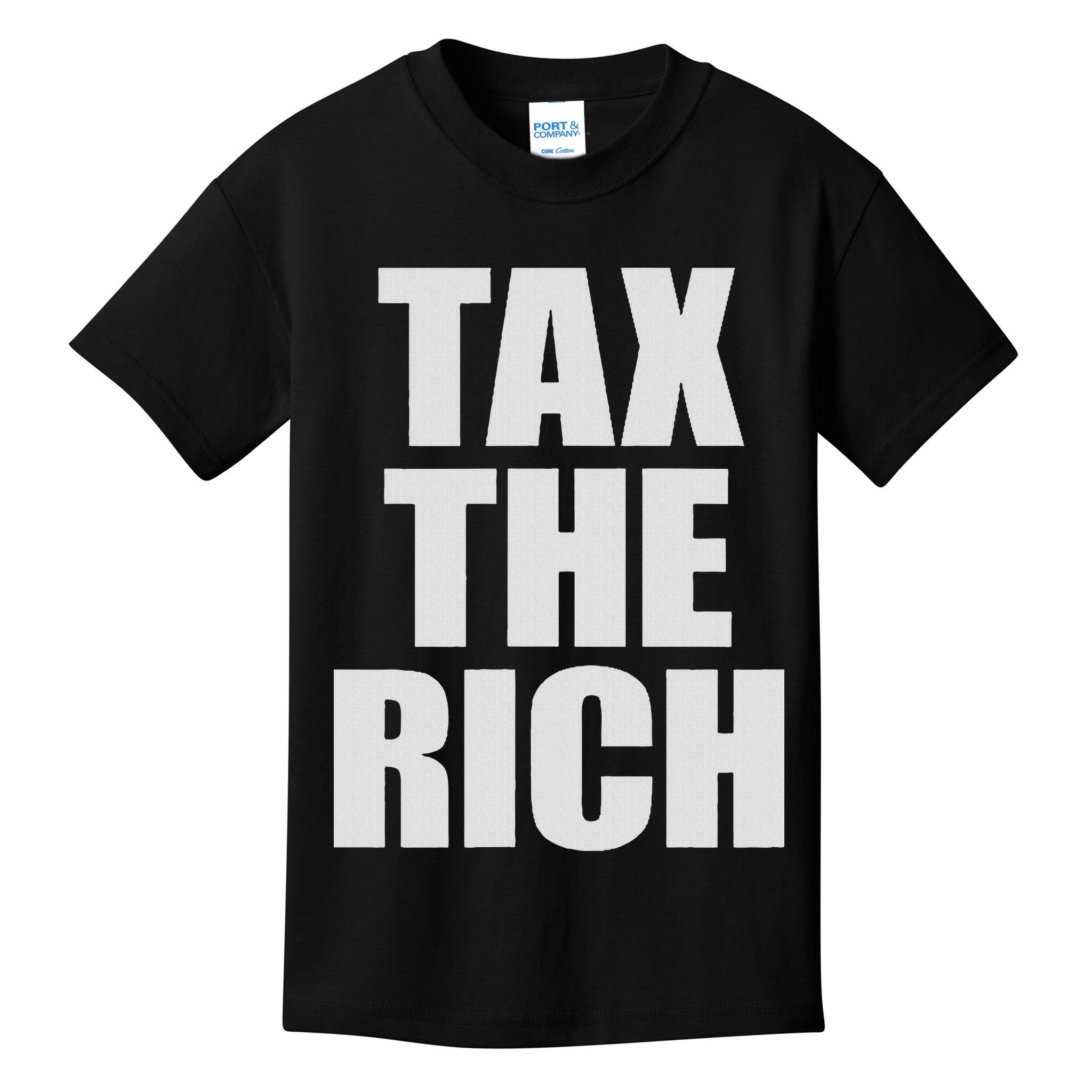 Make The Rich Pay Tax The Rich Tax The Rich Kids T-Shirt