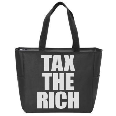 Make The Rich Pay Tax The Rich Tax The Rich Zip Tote Bag