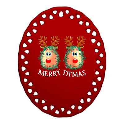 Merry Titmas Reindeer Boobs Naughty Funny Ugly Christmas Ceramic Oval Ornament