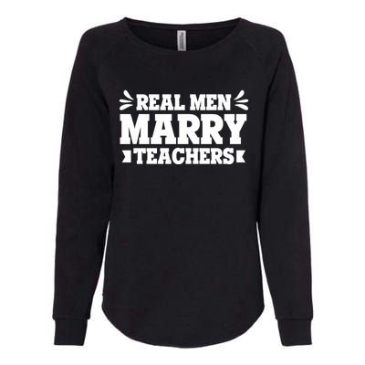 Marry Teachers Real Marry Teachers Meaningful Gift Womens California Wash Sweatshirt