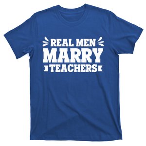 Marry Teachers Real Marry Teachers Meaningful Gift T-Shirt