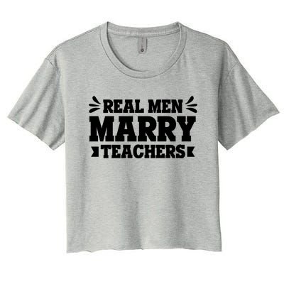 Marry Teachers Real Marry Teachers Meaningful Gift Women's Crop Top Tee