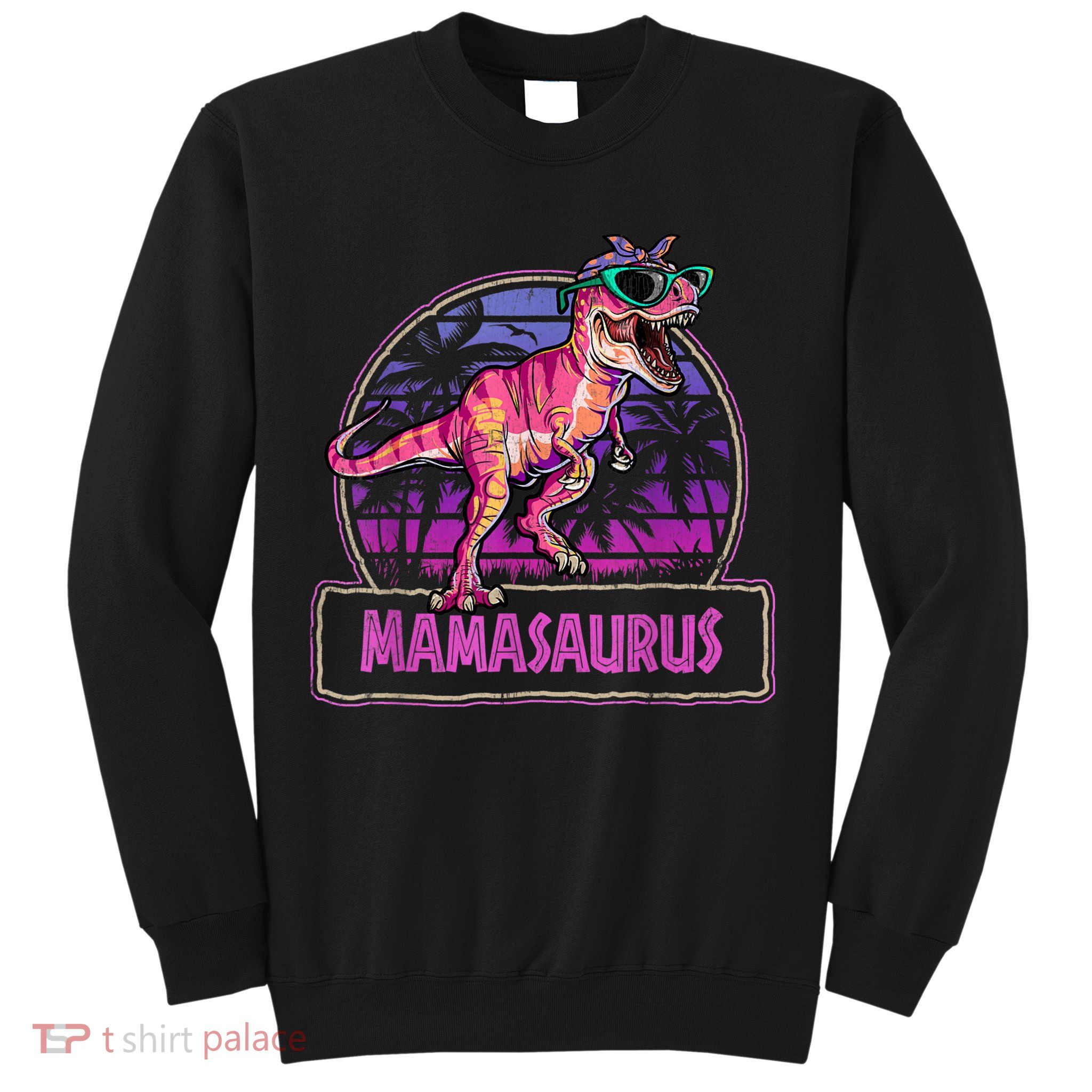 Mamasaurus T Rex Mama Saurus Women Dinosaur Family Matching Sweatshirt