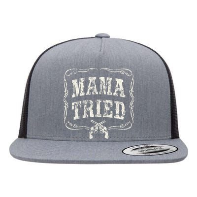 Mama Tried Renegade Outlaw Country Music Lovers Flat Bill Trucker Hat