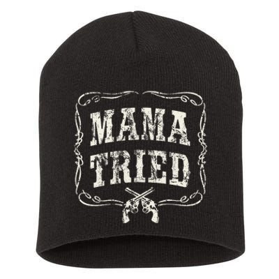 Mama Tried Renegade Outlaw Country Music Lovers Short Acrylic Beanie