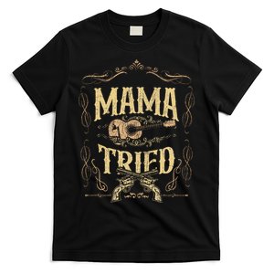 Mama Tried Renegade Outlaw Music Lovers Country T-Shirt