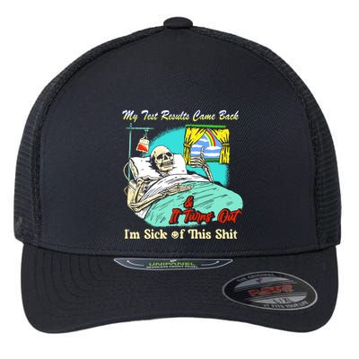 My Test Results Come Back & It Turns Out I’M Sick Of This Shit Flexfit Unipanel Trucker Cap