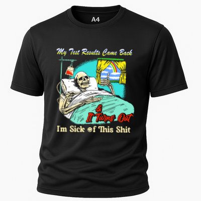 My Test Results Come Back & It Turns Out I’M Sick Of This Shit Performance Shirt