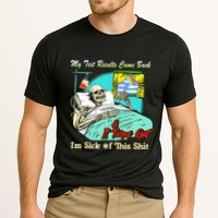 My Test Results Come Back & It Turns Out I’M Sick Of This Shit Performance Shirt