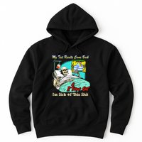 My Test Results Come Back & It Turns Out I’M Sick Of This Shit Hoodie