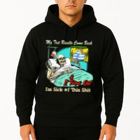 My Test Results Come Back & It Turns Out I’M Sick Of This Shit Hoodie