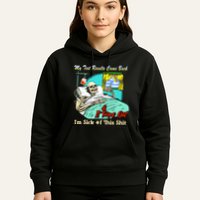 My Test Results Come Back & It Turns Out I’M Sick Of This Shit Hoodie