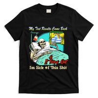My Test Results Come Back & It Turns Out I’M Sick Of This Shit T-Shirt