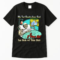 My Test Results Come Back & It Turns Out I’M Sick Of This Shit Tall T-Shirt