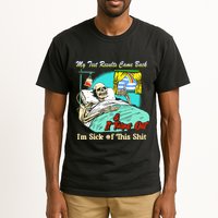 My Test Results Come Back & It Turns Out I’M Sick Of This Shit Tall T-Shirt
