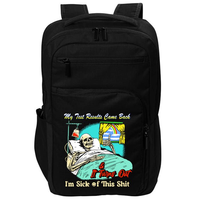 My Test Results Come Back & It Turns Out I’M Sick Of This Shit Impact Tech Backpack