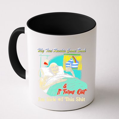My Test Results Come Back & It Turns Out I’M Sick Of This Shit Mug