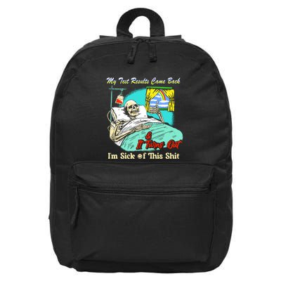 My Test Results Come Back & It Turns Out I’M Sick Of This Shit 16 in Basic Backpack