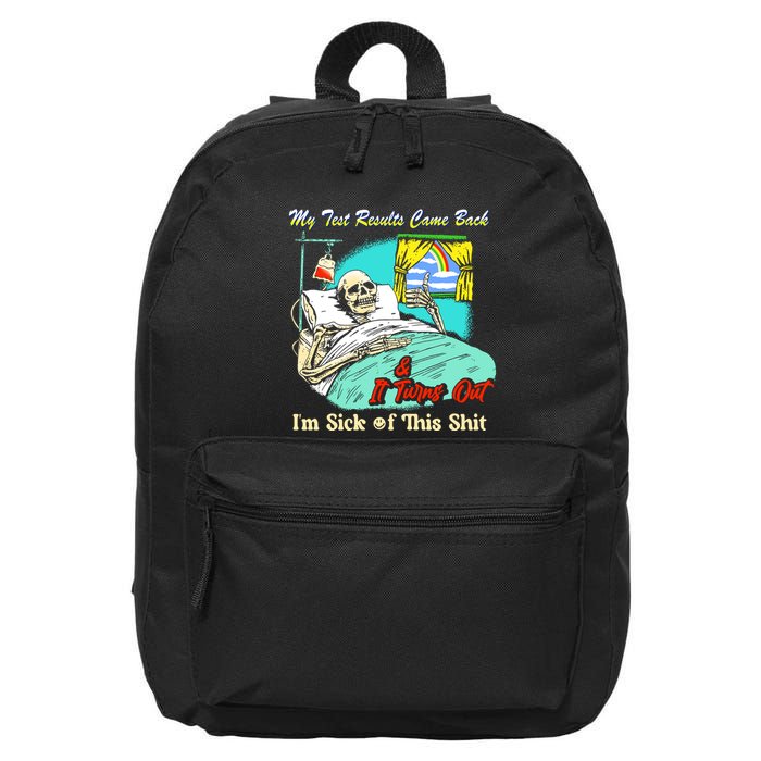 My Test Results Come Back & It Turns Out I’M Sick Of This Shit 16 in Basic Backpack