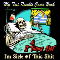 My Test Results Come Back & It Turns Out I’M Sick Of This Shit 16 in Basic Backpack