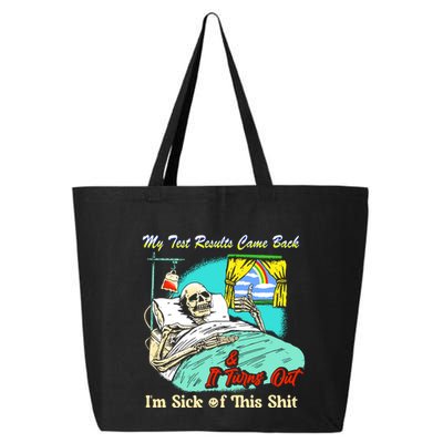 My Test Results Come Back & It Turns Out I’M Sick Of This Shit 25L Jumbo Tote