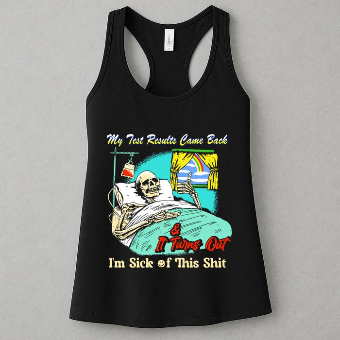 My Test Results Come Back & It Turns Out I’M Sick Of This Shit Womens Tank Top