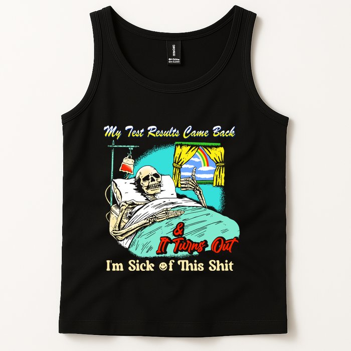 My Test Results Come Back & It Turns Out I’M Sick Of This Shit Tank Top