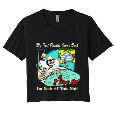 My Test Results Come Back & It Turns Out I’M Sick Of This Shit Crop Top
