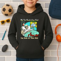 My Test Results Come Back & It Turns Out I’M Sick Of This Shit Kids Hoodie