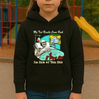 My Test Results Come Back & It Turns Out I’M Sick Of This Shit Kids Hoodie