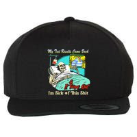 My Test Results Come Back & It Turns Out I’M Sick Of This Shit Wool Snapback Cap